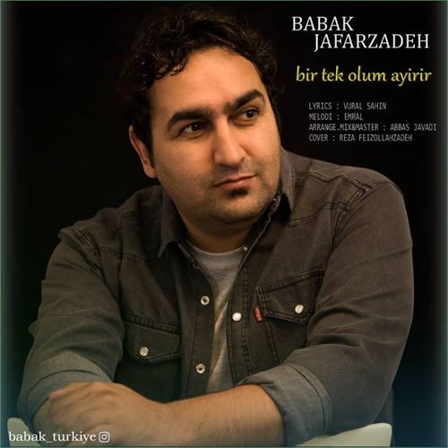 بابک جعفرزاده بیر تک اولوم آییریر